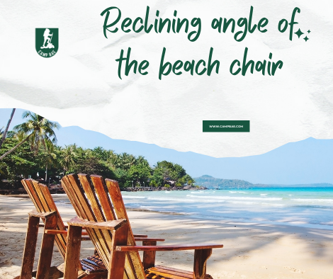 Reclining angle of the beach chair
